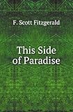 THIS SIDE OF PARADISE (A Scribner Classic)