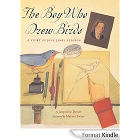 The Boy Who Drew Birds: A Story of John James Audubon