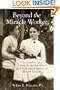 Beyond the Miracle Worker: The Remarkable Life of Anne Sullivan Macy and Her Extraordinary Friendship with Helen Keller