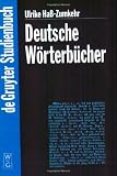 Produkt-Bild: Deutsche W&ouml;rterb&uuml;cher - Brennpunkt von Sprach- und Kulturgeschichte (Gruyter - de Gruyter Studienb&uuml;cher) (de Gruyter Studienbuch)