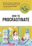 How to Procrastinate (Self-Hurt)