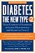 Diabetes: The New Type 2: The New Type 2 - Your Complete Handbook to Living Healthfully with Diabetes Type 2