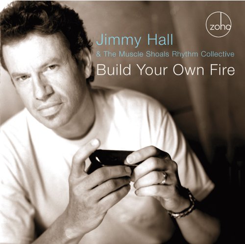 Jimmy Hall - Build Your Own Fire - Zortam Music