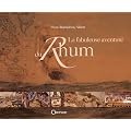 La fabuleuse aventure du Rhum