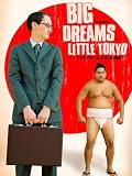 Big Dreams Little Tokyo