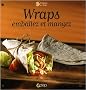 Wraps : Emballez et mangez