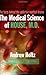 The Medical Science of House, M.D.: The Facts Behind the Addictive Medical Drama