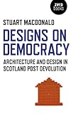 Designs on democracy : architecture and design in Scotland post-devolution