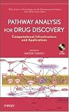 Pathway Analysis for Drug Discovery: Computational Infrastructure and Applications (Wiley Series on Technologies for the Pharmaceutical Industry)