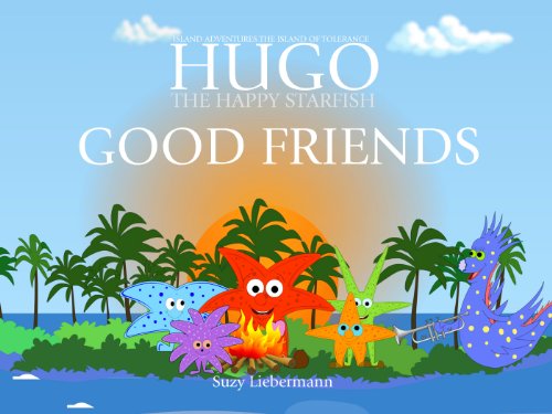 Good Friends (Hugo the Happy Starfish - Island Adventures - Educational Children's Book Collection 10)