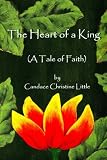The Heart of a King (A Tale of Faith)