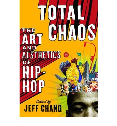 Total Chaos: The Art and Aesthetics of Hip-hop (Paperback) - Common