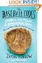 The Baseball Codes: Beanballs, Sign Stealing, and Bench-Clearing Brawls: The Unwritten Rules of America's Pastime