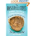 The Baseball Codes: Beanballs, Sign Stealing, and Bench-Clearing Brawls: The Unwritten Rules of America's Pastime The Baseball Codes: Beanballs, Sign Stealing, and Bench-Clearing Brawls: The Unwritten Rules of America's Pastime