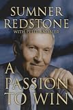 By Sumner Redstone: A Passion to Win First (1st) Edition