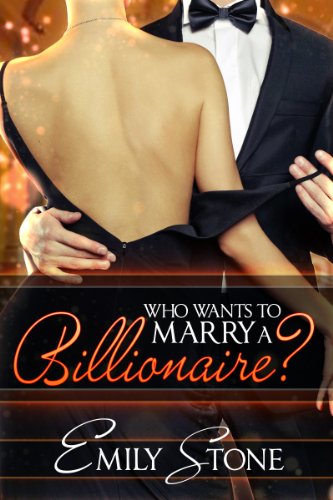Who Wants to Marry a Billionaire? by Emily Stone