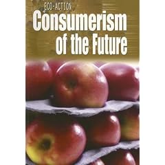 Consumerism of the Future (Eco-Action)