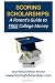 Scoring Scholarships: A Parent's Guide to FREE College Money: (eBook Edition Available)