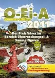 O-Ei-A Preisf&uuml;hrer 2011 - limitierte Sammler-Edition: &Uuml;berraschungsei- und Sammelfiguren Preisf&uuml;hrer