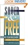 Sober and Free: Making Your Recovery Work for You
