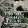 Traitor to His Class: The Privileged Life and Radical Presidency of FDR