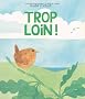 Trop loin !
