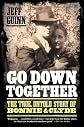 Go Down Together: The True, Untold Story of Bonnie and Clyde [Paperback]