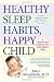 Healthy Sleep Habits, Happy Child