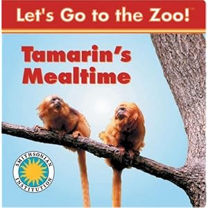 Tamarin's Mealtime (Let's Go to the Zoo) Smithsonian Institution