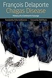 Chagas disease : history of a continent's scourge