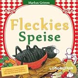 Fleckies Speise - Das Kinderkochbuchvon "Markus Grimm"