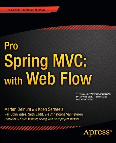 Pro Spring MVC: With Web Flow (Expert's Voice in Spring) by Deinum, Marten, Serneels, Koen, Yates, Colin, Ladd, Seth, Va (2012) Paperback
