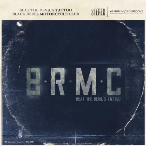 Black Rebel Motorcycle Club "Beat The Devil's Tattoo"