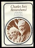 Charles Ives remembered : an oral history