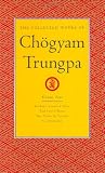 The Collected Works of Chogyam Trungpa: Journey Without Goal/the Lion's Roar/the Dawn of Tantra/an Interview With Chogyam Trungpa (1590300289) by Gimian, Carolyn Rose