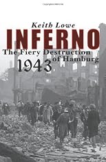 Inferno: The Fiery Destruction of Hamburg, 1943