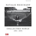Natalie Merchant - Collected Songs, 1985-2005 book cover