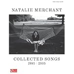 Natalie Merchant - Collected Songs, 1985-2005 book cover