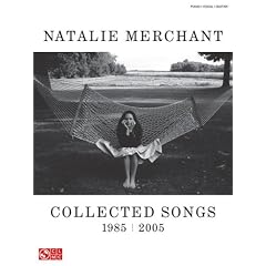 NATALIE MERCHANT             COLLECTED SONGS 1985/2005 (Piano/Vocal/Guitar Artist Songbook)
