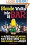 Blonde Walks into a Bar: The 4,000 Most Hilarious, Gut-Busting Jokes on Everything From Hung-Over Accountants to Horny Zebras