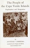 The People of the Cape Verde Islands: Exploitation and Emigration