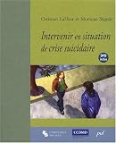 Intervenir en situation de crise suicidaire : L\'entrevue clinique (1DVD)