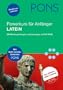 PONS Power-Sprachkurs f�r Anf�nger Latein. Buch und CD-ROM: Mit Musterpr�fungen und L�sungen auf CD-ROM