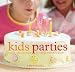 Kids
Parties:
Creative
Ideas
&
Recipes
for
Making
Celebrations
Special