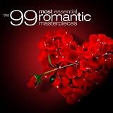 Various Artists The 99 Most Essential Romantic Masterpieces