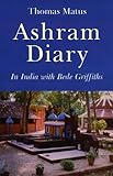Ashram diary : in India with Bede Griffiths