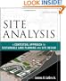 Site Analysis: A Contextual Approach to Sustainable Land Planning and Site Design