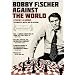 Bobby Fischer Against the World