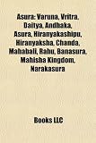 Asura: Varuna, Vritra, Daitya, Andhaka, Hiranyakashipu, Hiranyaksha, Chanda, Mahabali, Rahu, Banasura, Mahisha Kingdom, Narak