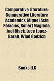 Produkt-Bild: Comparative Literature: Comparative Literature Academics, Miguel ASN Palacios, Robert Magliola, Joel Black, Luce Lopez-Baralt, Wlad Godzich
